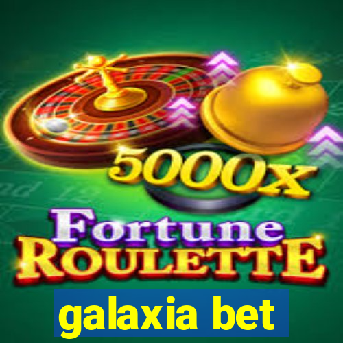 galaxia bet